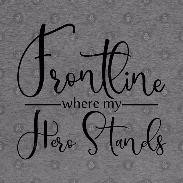 Frontline Where My Hero Stands by TreetopDigital